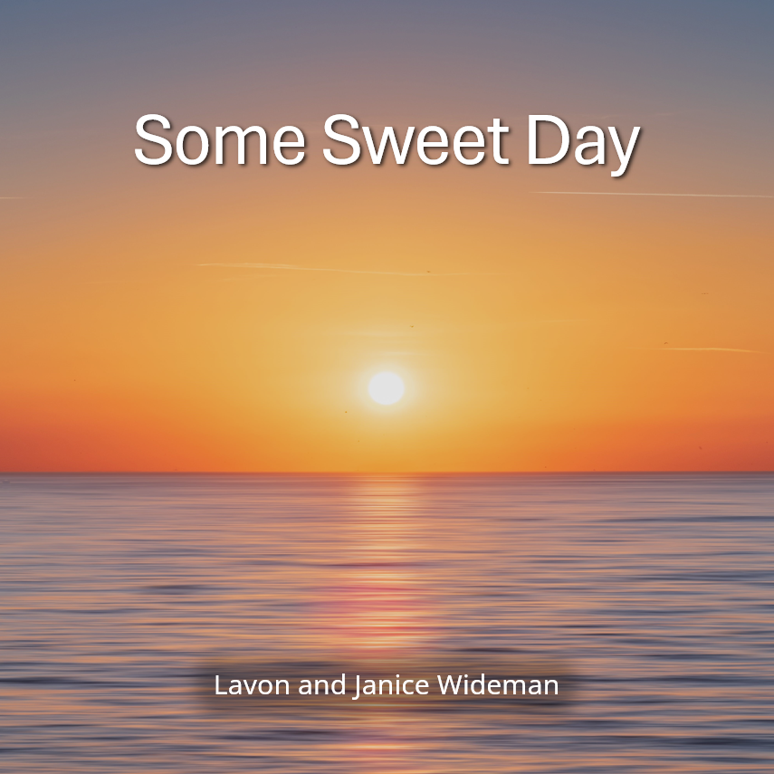 Some Sweet Day by Lavon and Janice Wideman Hymntide